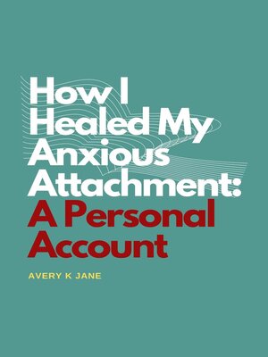 cover image of How I Healed My Anxious Attachment